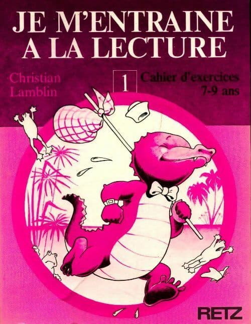 Je m'entraîne à la lecture : Cahier d'exercices 7-9 ans - Christian Lamblin